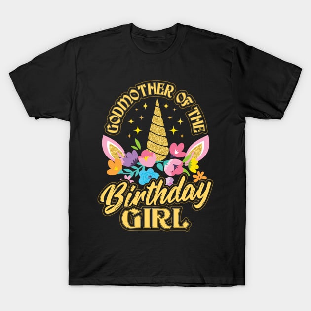 Godmother of the Birthday Girl Unicorn T-Shirt by aneisha